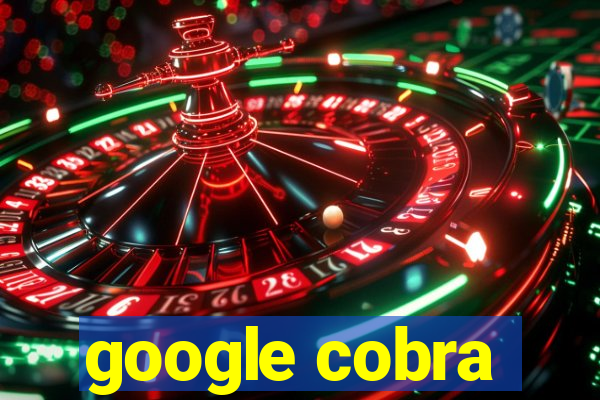 google cobra